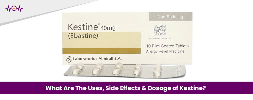 What Are The Uses, Side Effects & Dosage of Kestine?