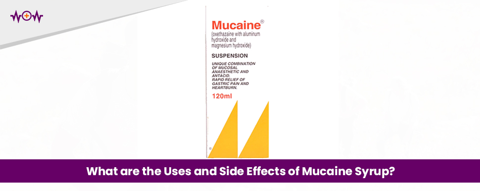 What are the Uses and Side Effects of Mucaine Syrup?