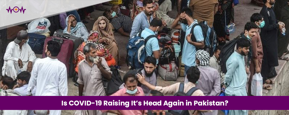 Is COVID-19 Raising It’s Head Again in Pakistan?